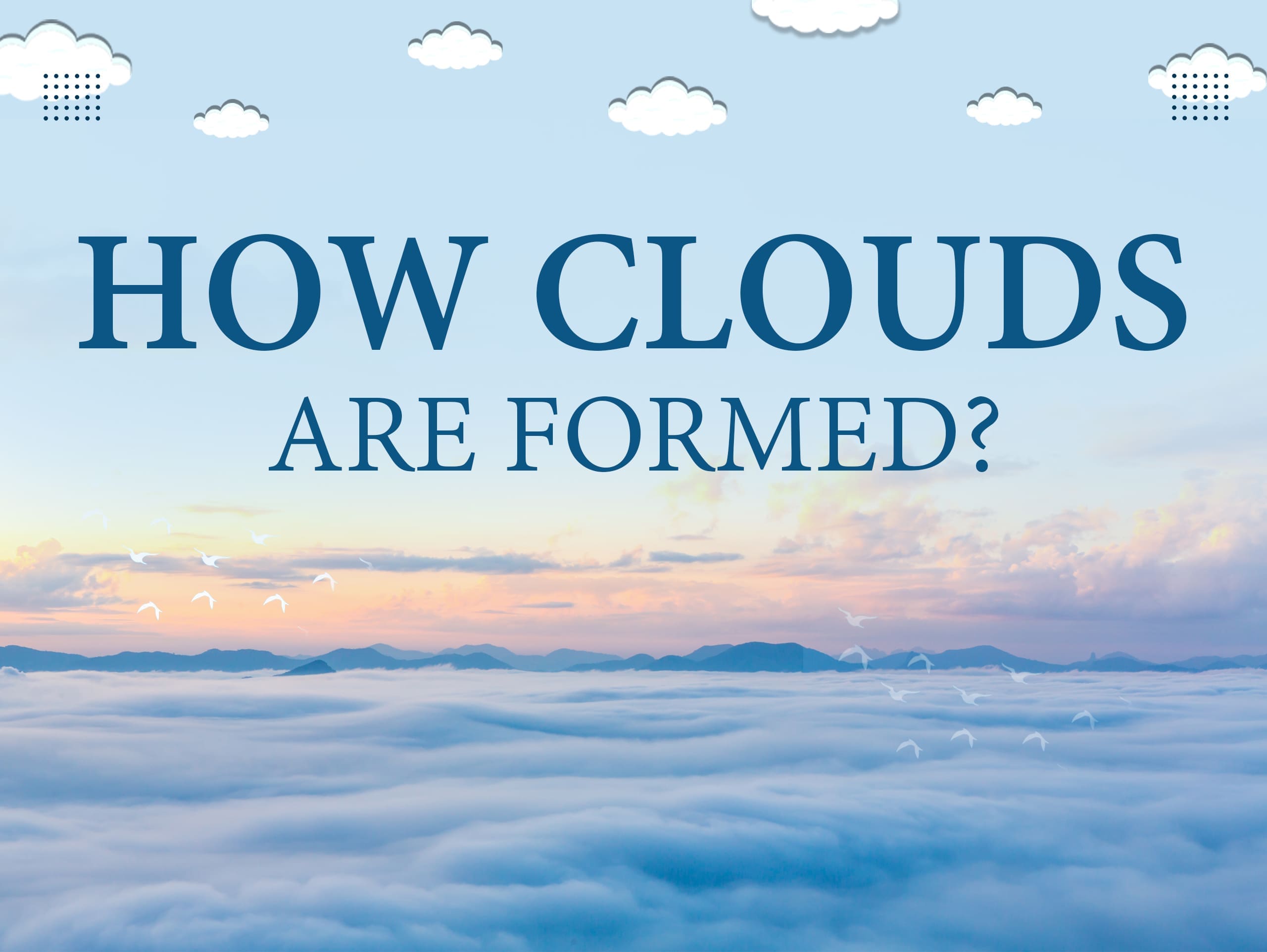How clouds are formed?
